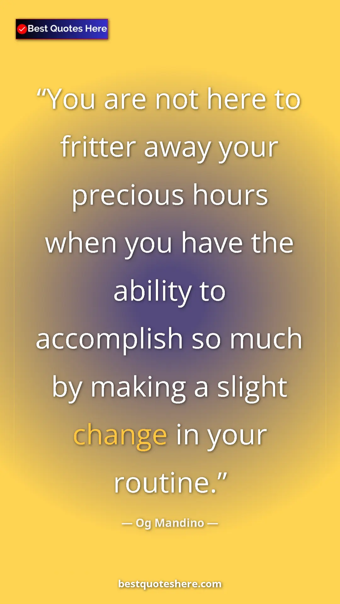 Pinterest quote poster by Og Mandino: "You are not here to fritter away your precious hours when..."