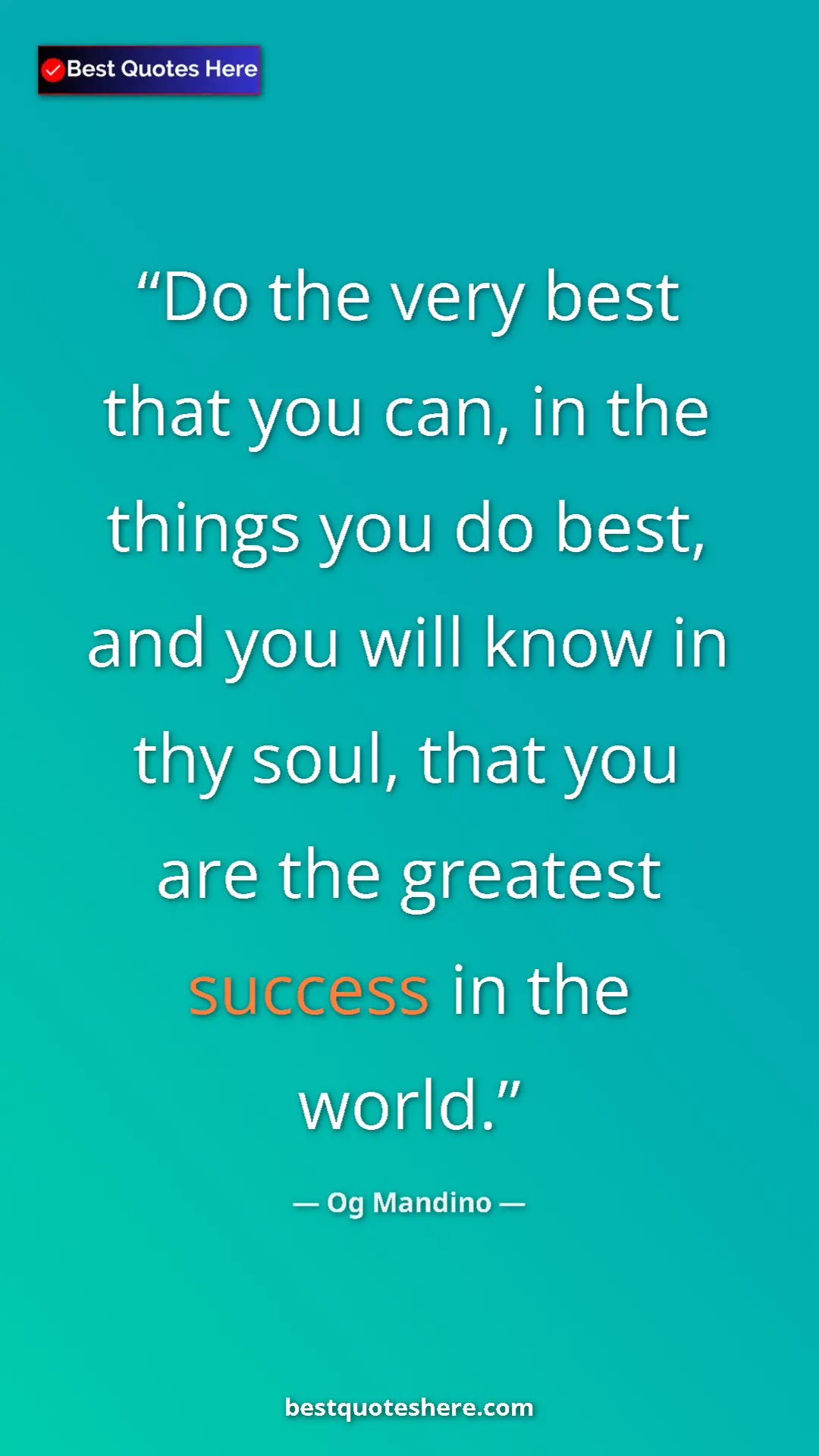 Pinterest quote poster by Og Mandino: "Do the very best that you can, in the things you do best,..."