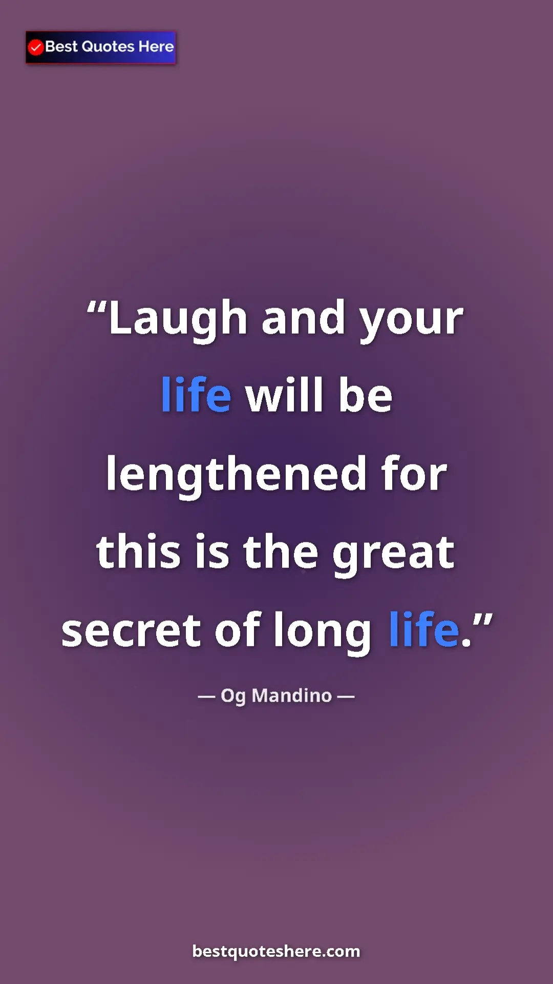 Pinterest quote poster by Og Mandino: "Laugh and your life will be lengthened for this is the..."