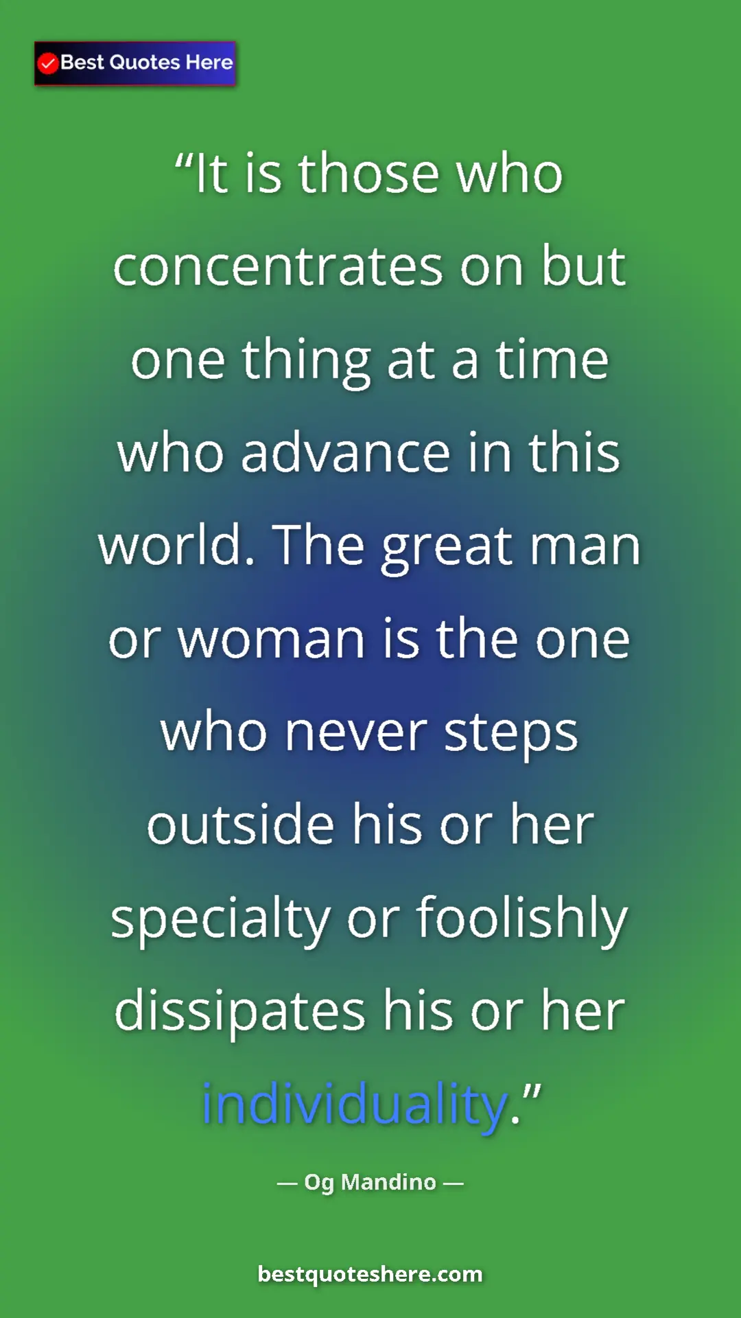 Og Mandino Quote Card: "It is those who concentrates on but one thing at a time who..." Pinterest quote poster by Og Mandino: "It is those who concentrates on but one thing at a time who..."