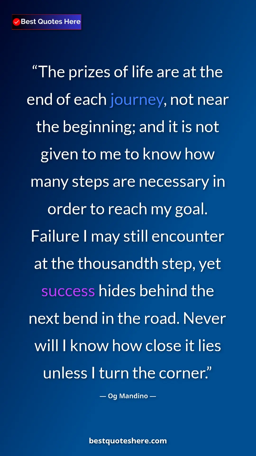 Pinterest quote poster by Og Mandino: "The prizes of life are at the end of each journey, not near..."