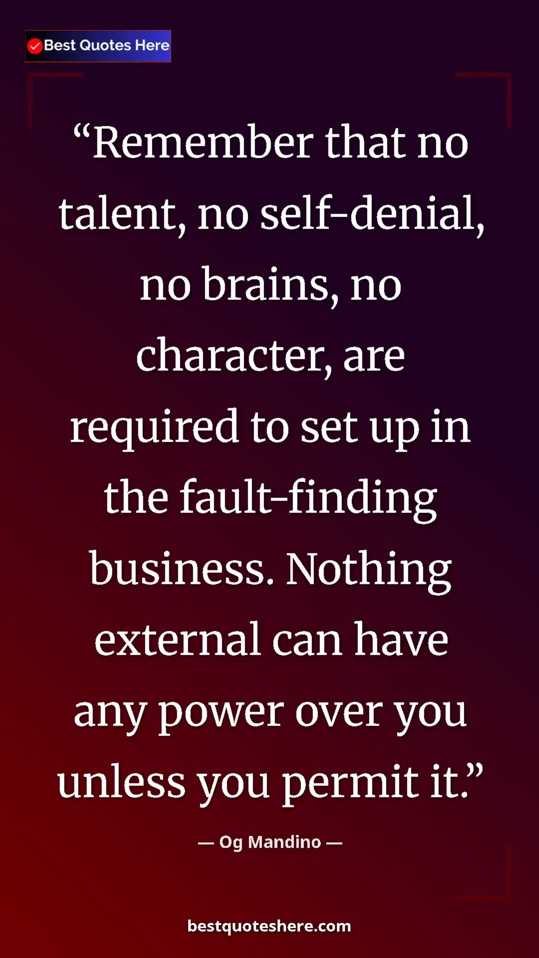 Pinterest quote poster by Og Mandino: "Remember that no talent, no self-denial, no brains, no..."