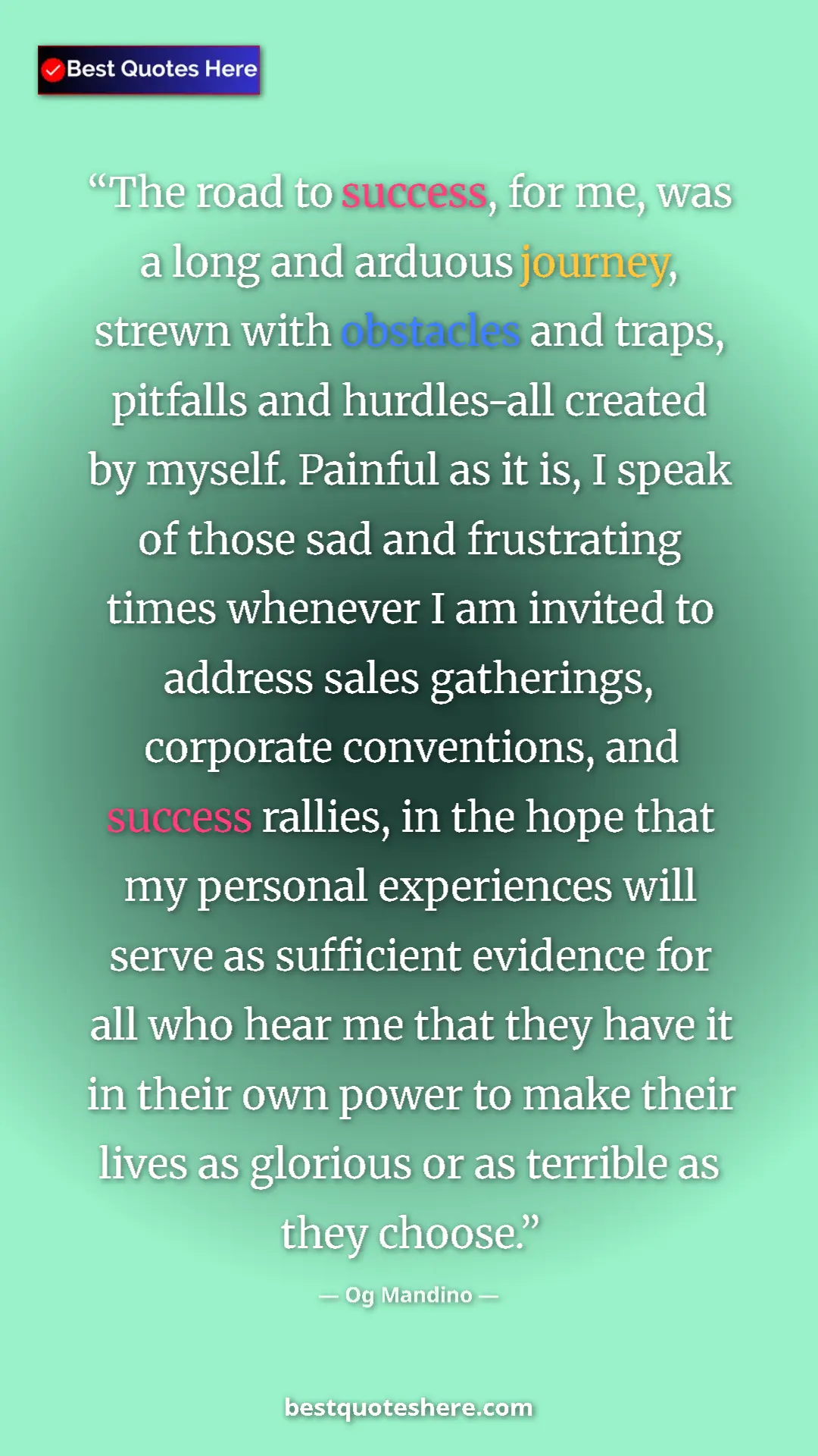 Pinterest quote poster by Og Mandino: "The road to success, for me, was a long and arduous..."