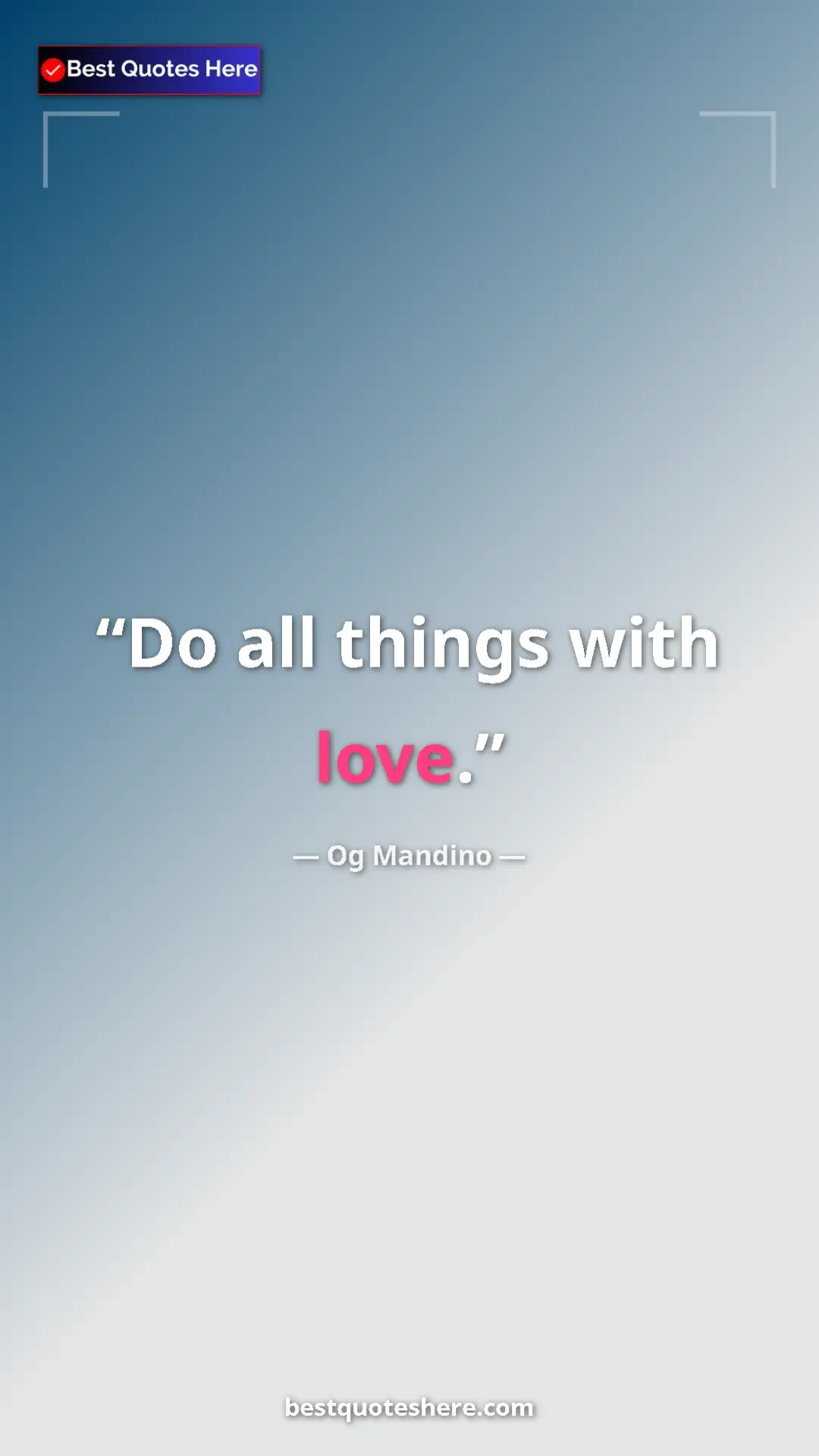 Pinterest quote poster by Og Mandino: "Do all things with love."