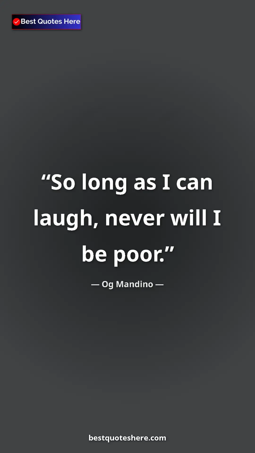Pinterest quote poster by Og Mandino: "So long as I can laugh, never will I be poor."