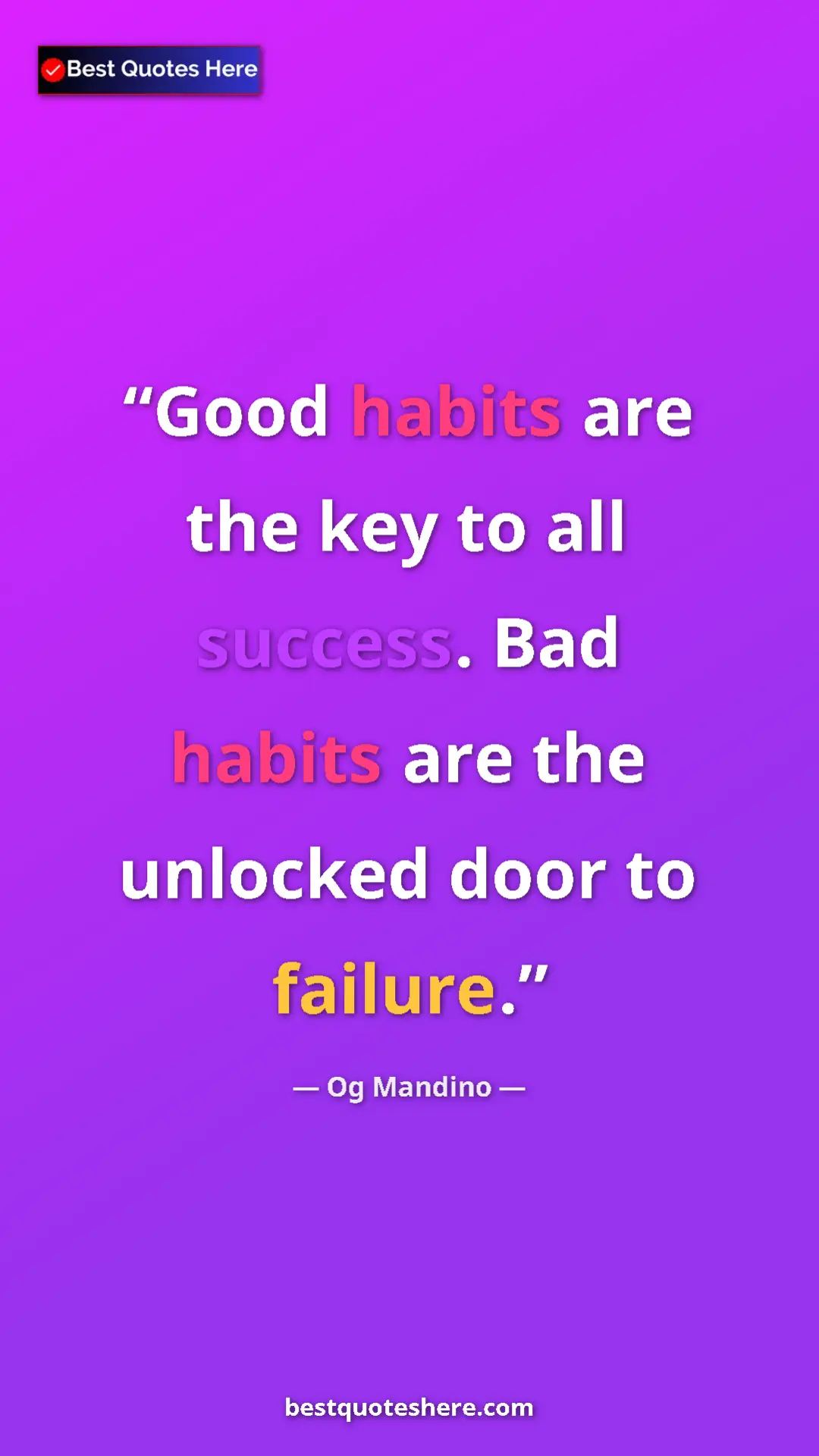 Pinterest quote poster by Og Mandino: "Good habits are the key to all success. Bad habits are the..."