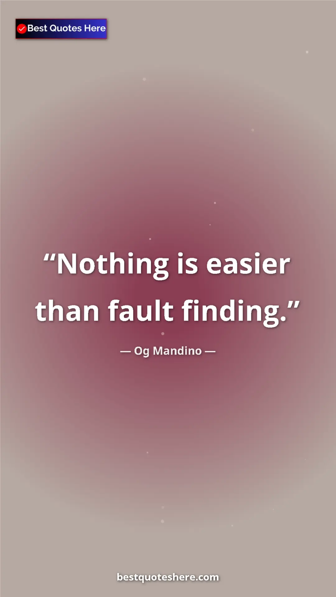 Pinterest quote poster by Og Mandino: "Nothing is easier than fault finding."