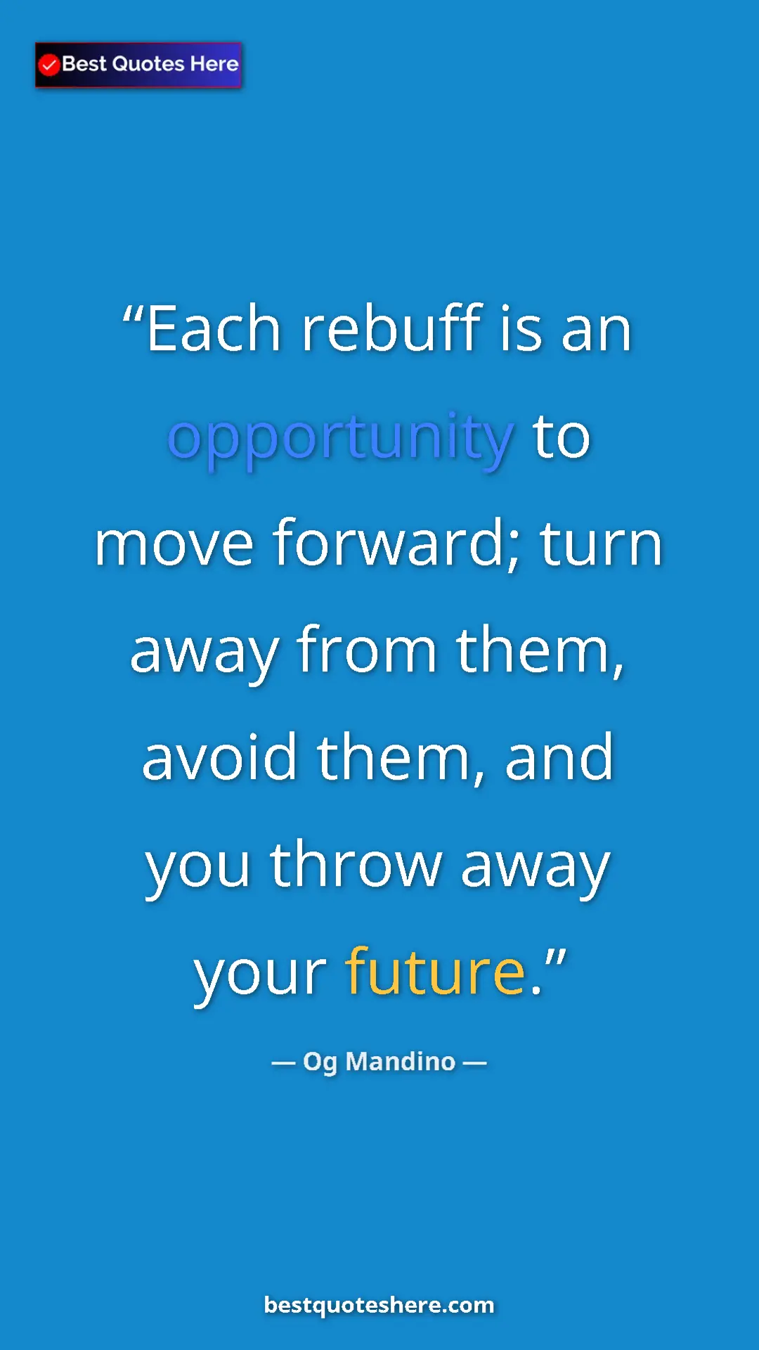 Pinterest quote poster by Og Mandino: "Each rebuff is an opportunity to move forward; turn away..."