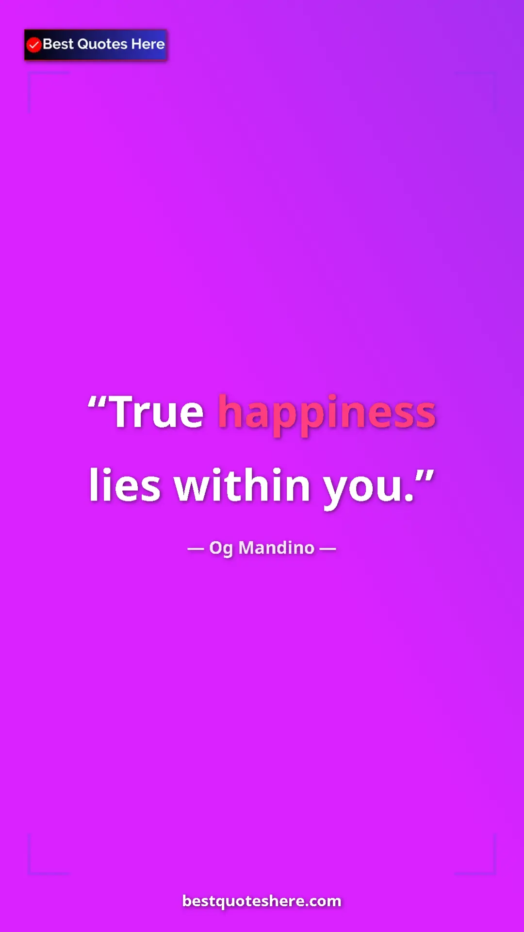 Pinterest quote poster by Og Mandino: "True happiness lies within you."