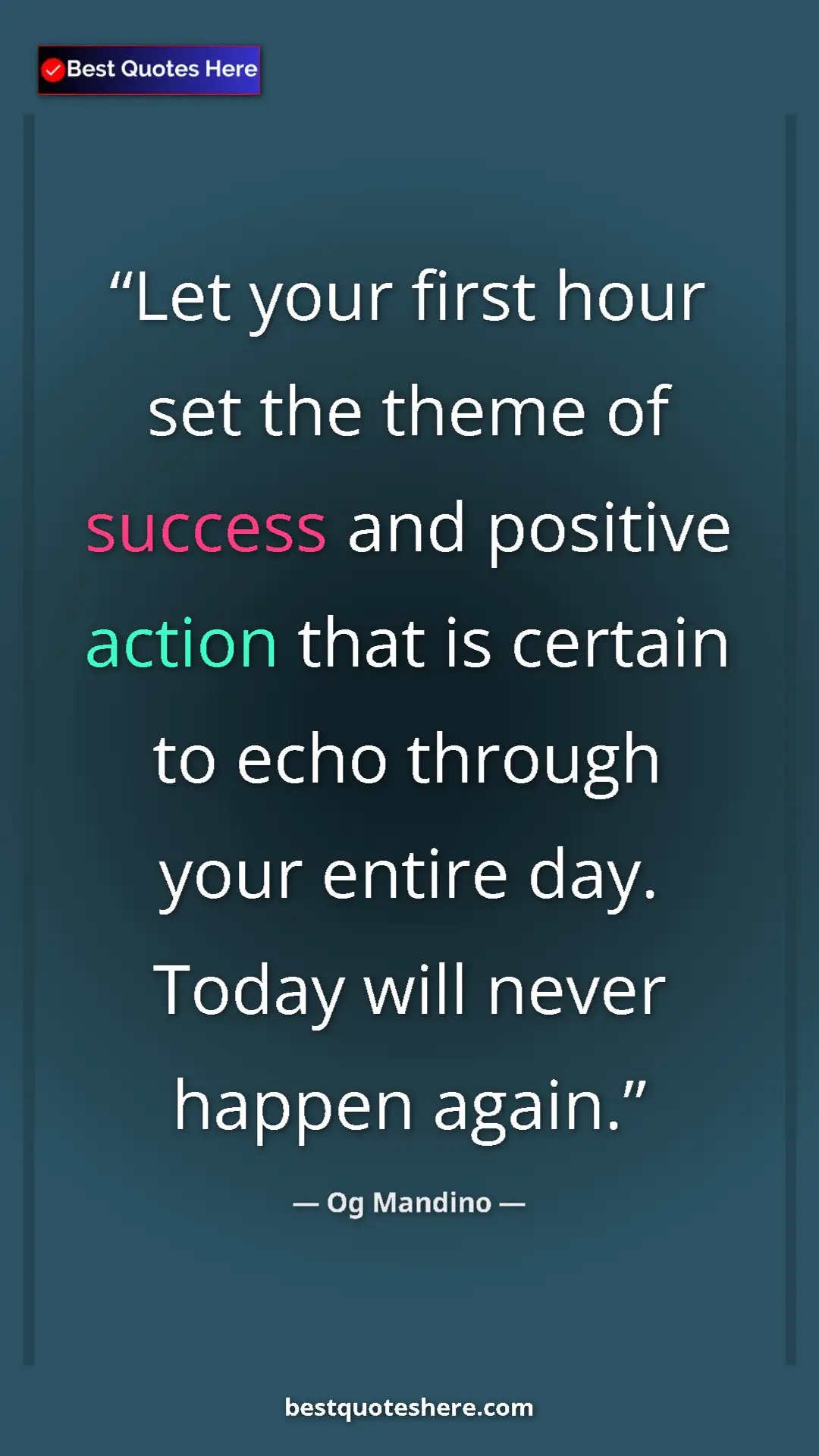 Pinterest quote poster by Og Mandino: "Let your first hour set the theme of success and positive..."