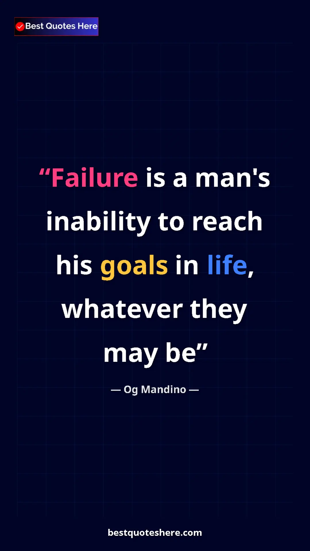 Pinterest quote poster by Og Mandino: "Failure is a man's inability to reach his goals in life,..."