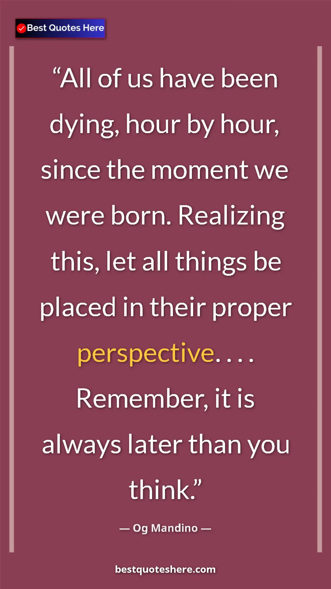 Pinterest quote poster by Og Mandino: "All of us have been dying, hour by hour, since the moment..."
