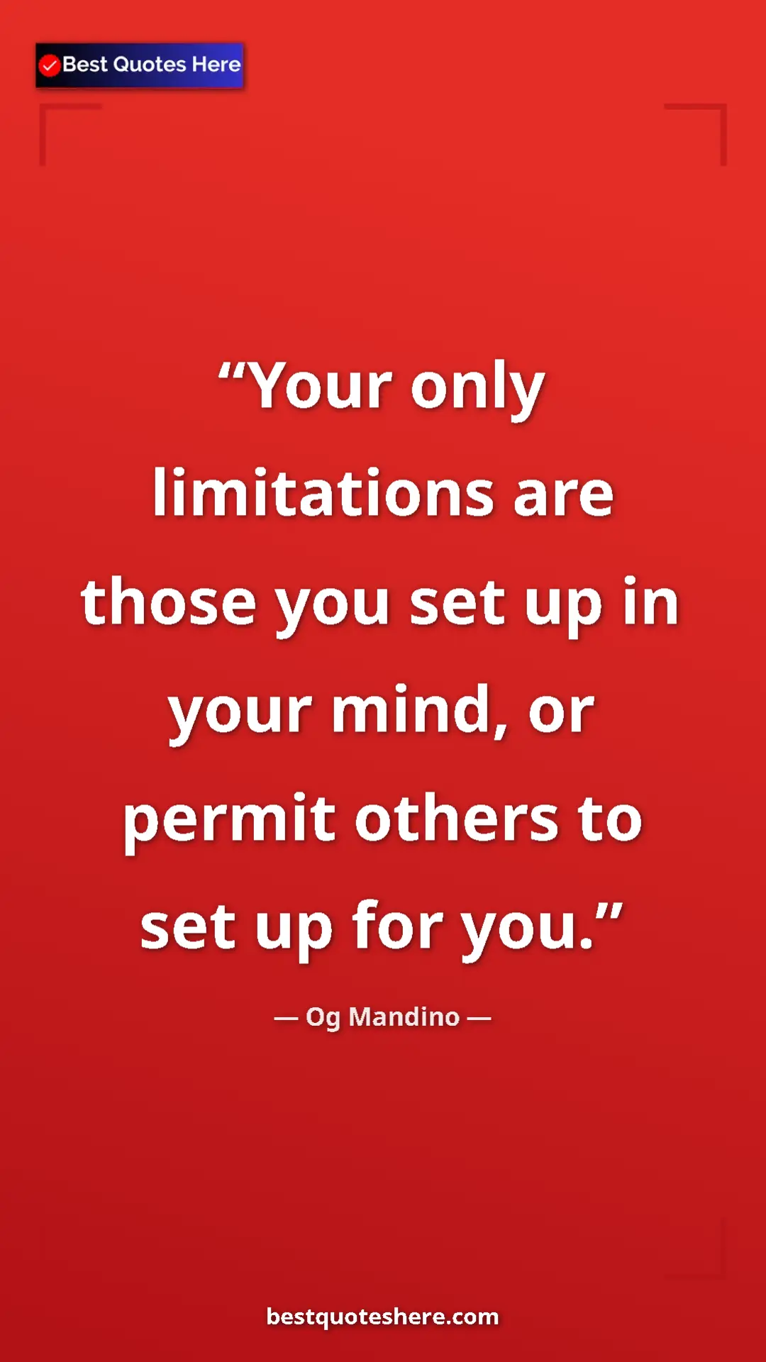 Pinterest quote poster by Og Mandino: "Your only limitations are those you set up in your mind, or..."