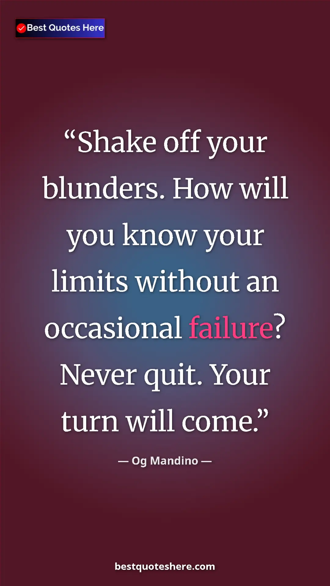 Pinterest quote poster by Og Mandino: "Shake off your blunders. How will you know your limits..."