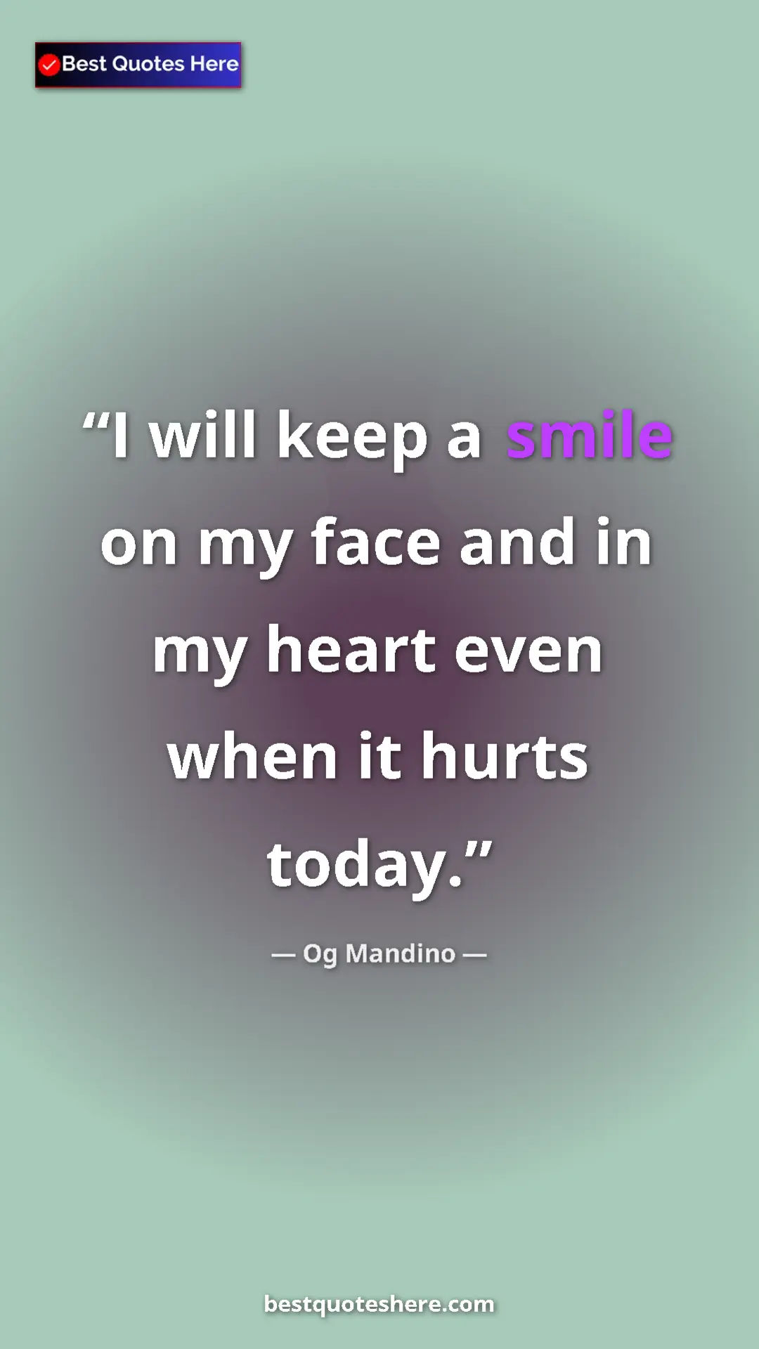 Pinterest quote poster by Og Mandino: "I will keep a smile on my face and in my heart even when it "
