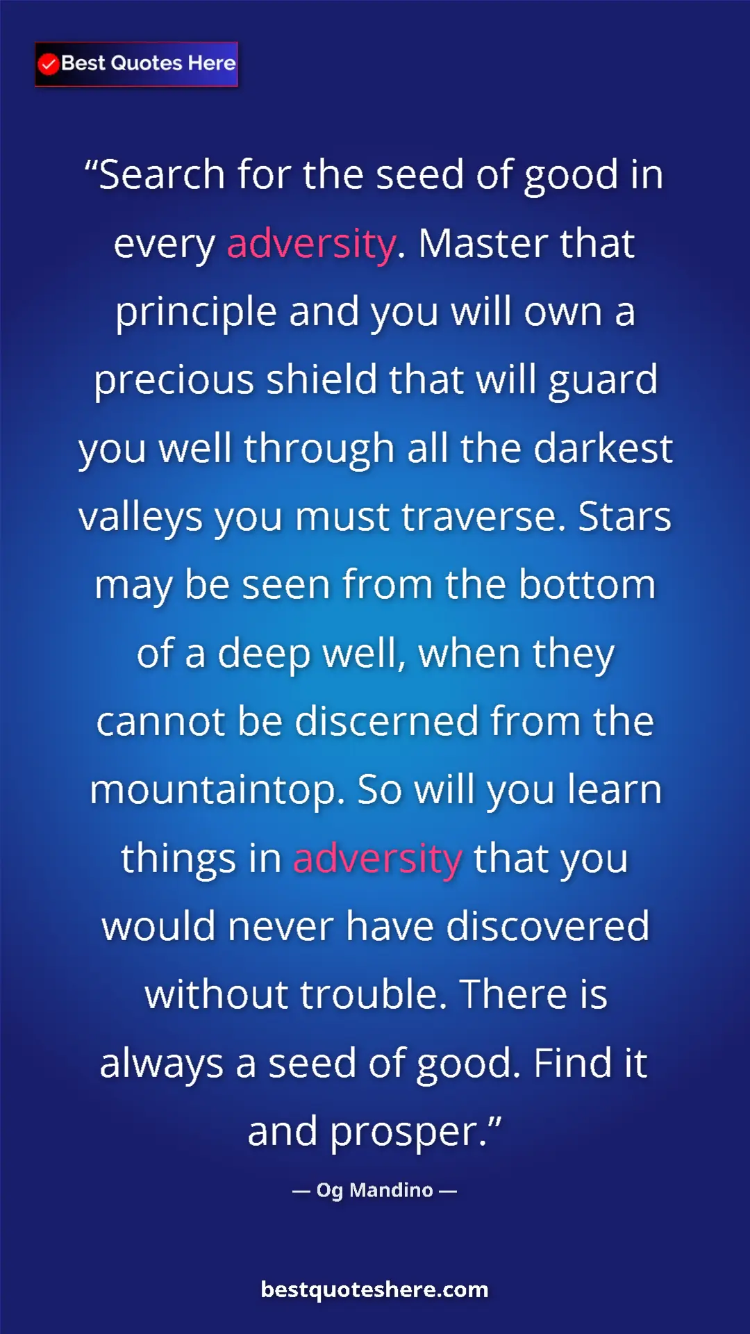 Pinterest quote poster by Og Mandino: "Search for the seed of good in every adversity. Master that..."