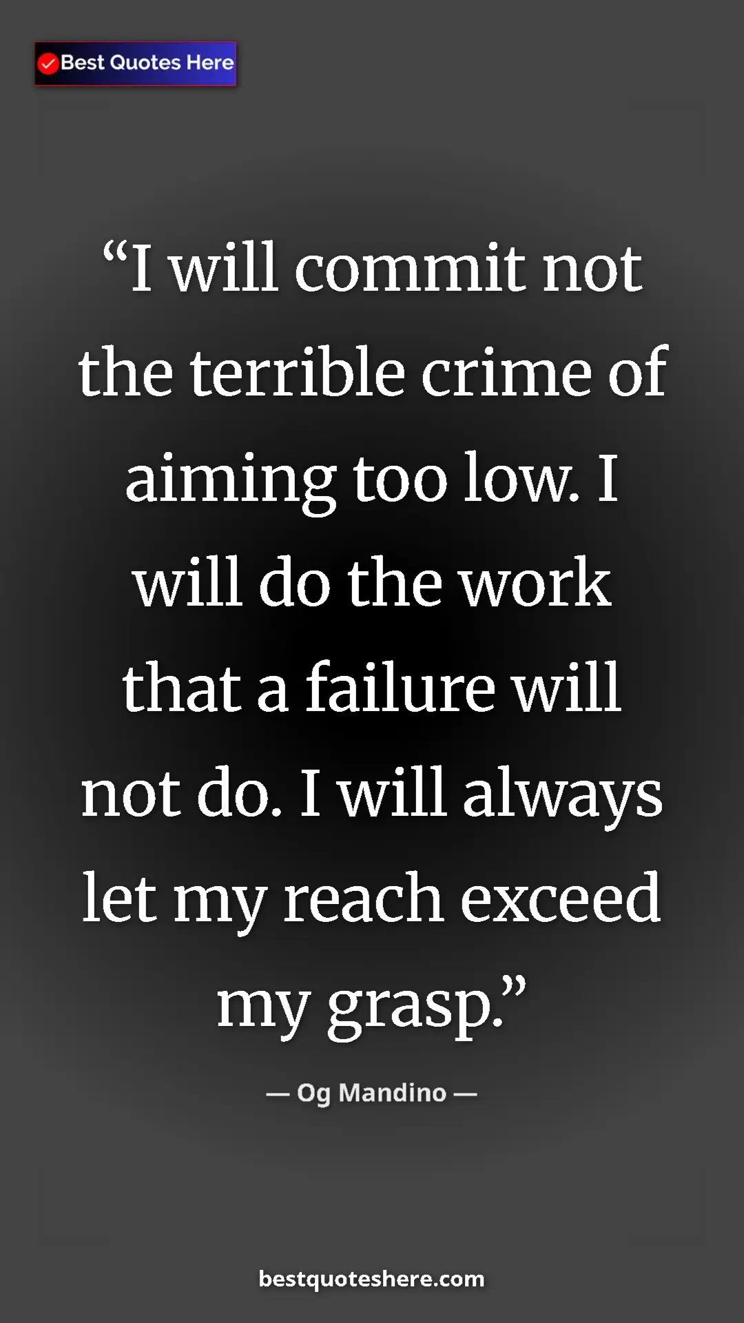 Pinterest quote poster by Og Mandino: "I will commit not the terrible crime of aiming too low. I..."