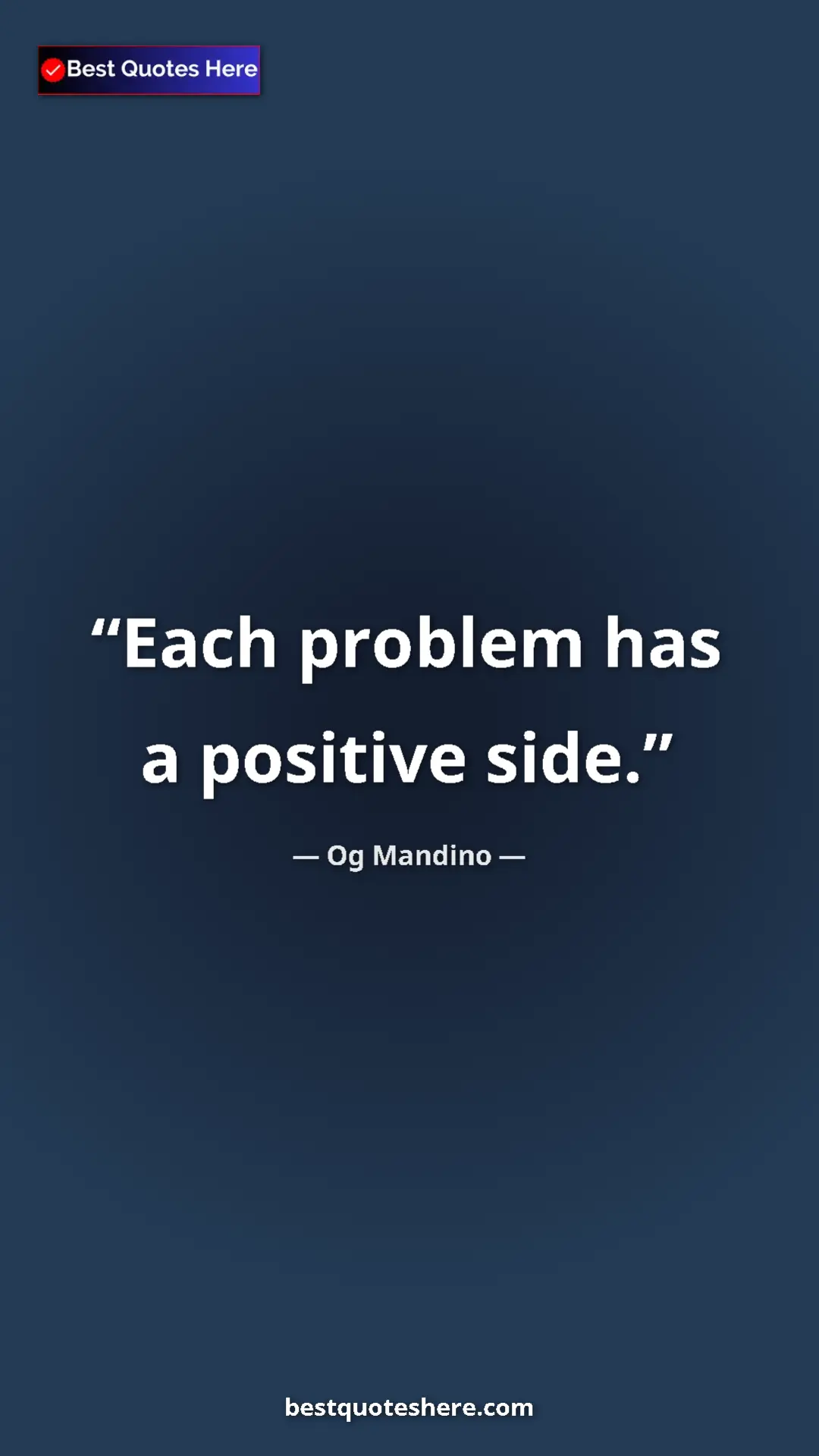 Pinterest quote poster by Og Mandino: "Each problem has a positive side."