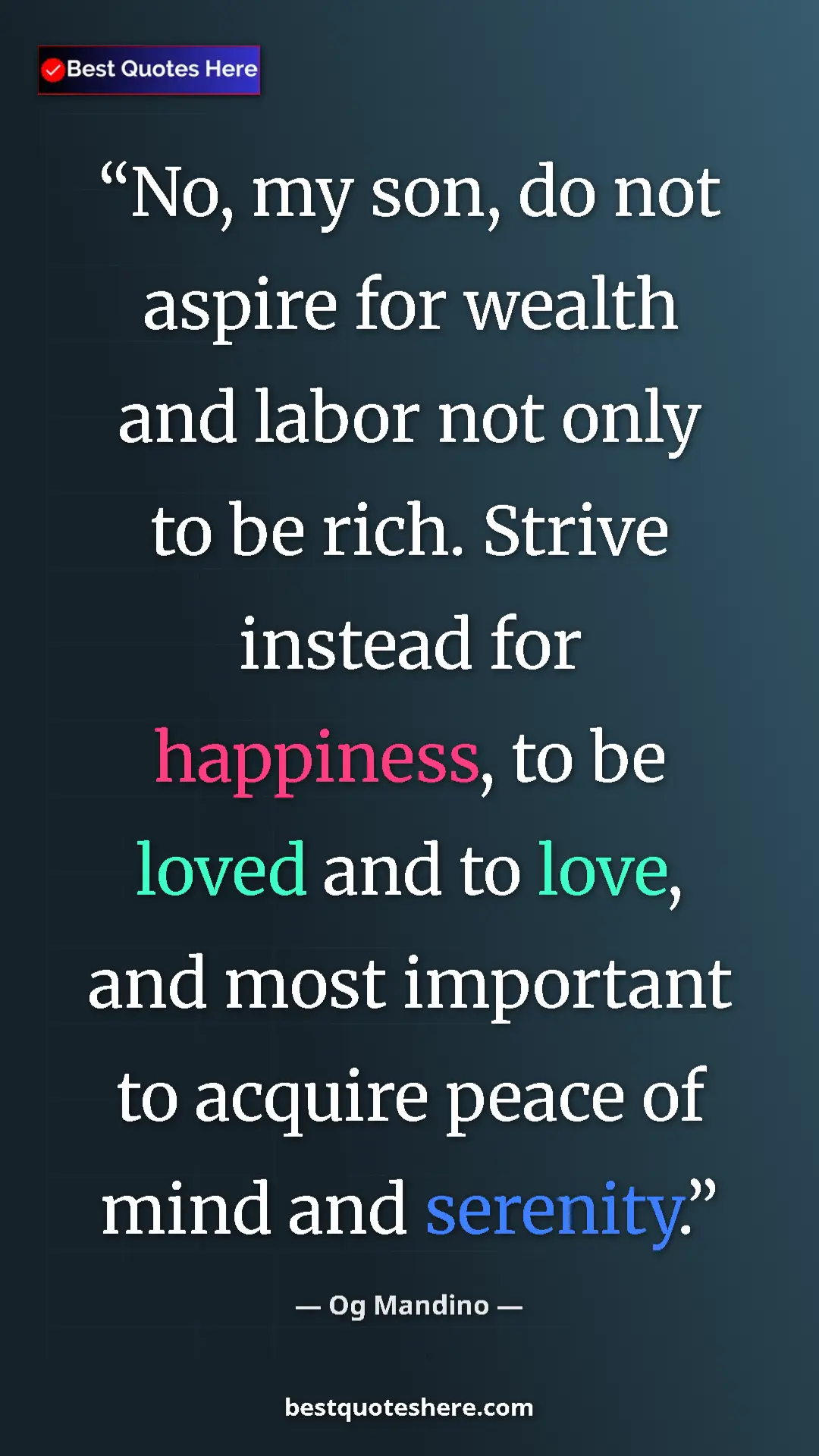 Pinterest quote poster by Og Mandino: "No, my son, do not aspire for wealth and labor not only to..."