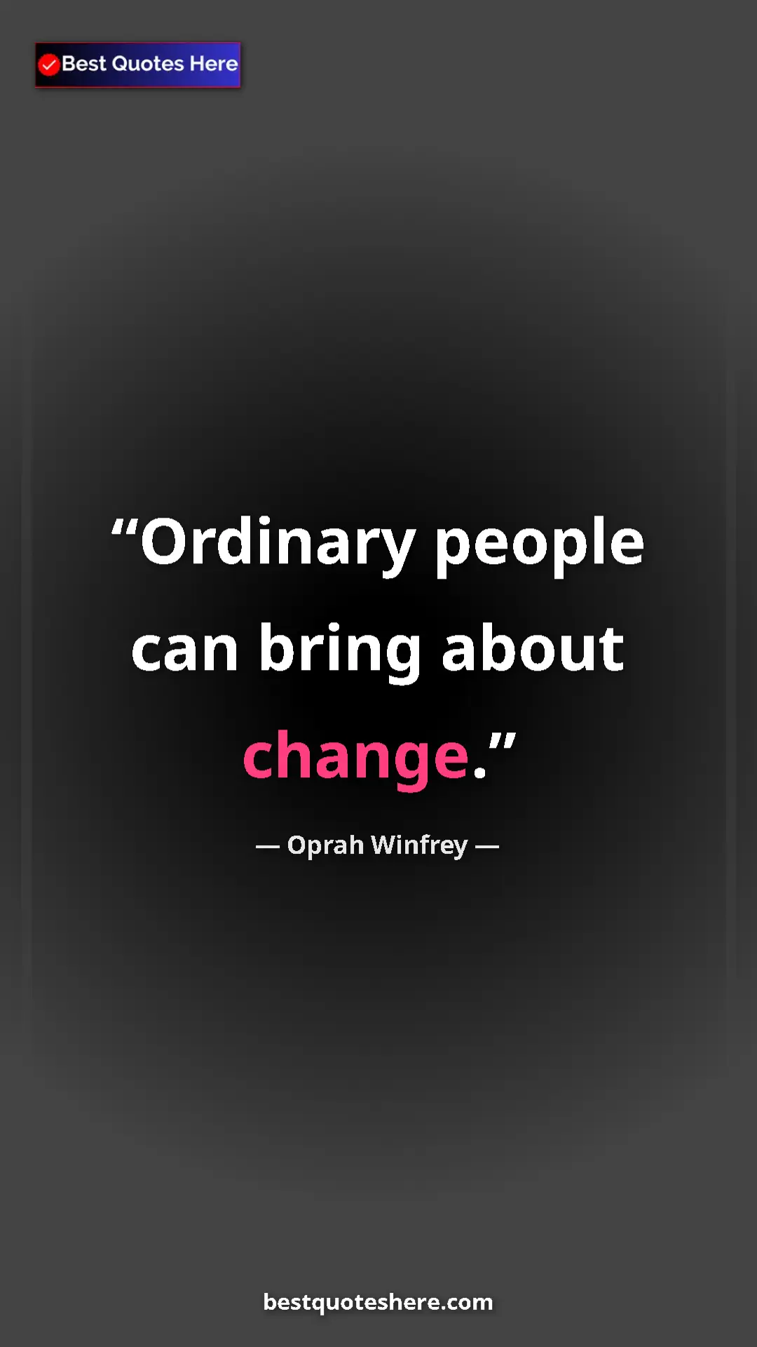 Pinterest quote poster by Oprah Winfrey: "Ordinary people can bring about change."