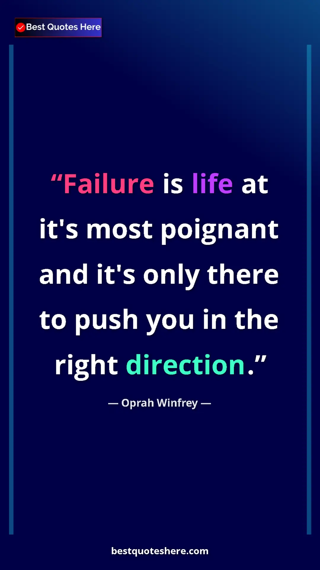 Pinterest quote poster by Oprah Winfrey: "Failure is life at it's most poignant and it's only there..."