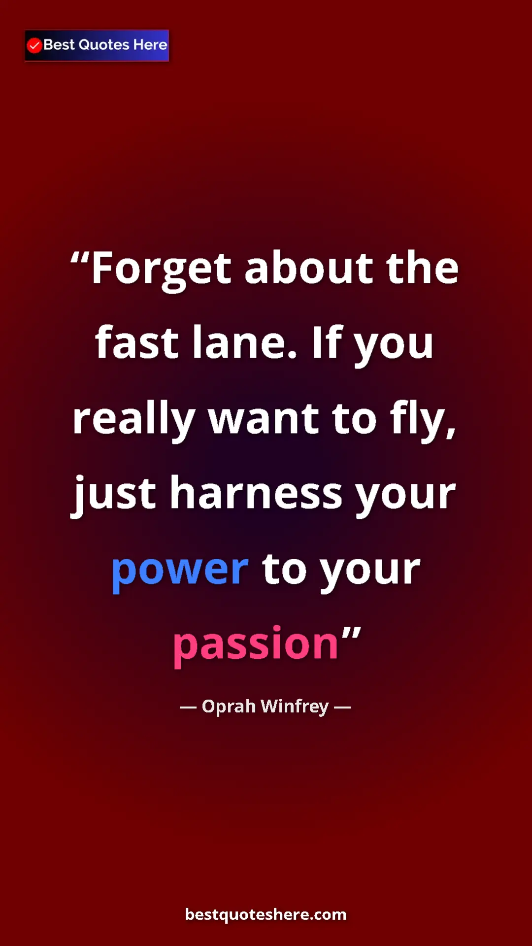 Pinterest quote poster by Oprah Winfrey: "Forget about the fast lane. If you really want to fly, just..."
