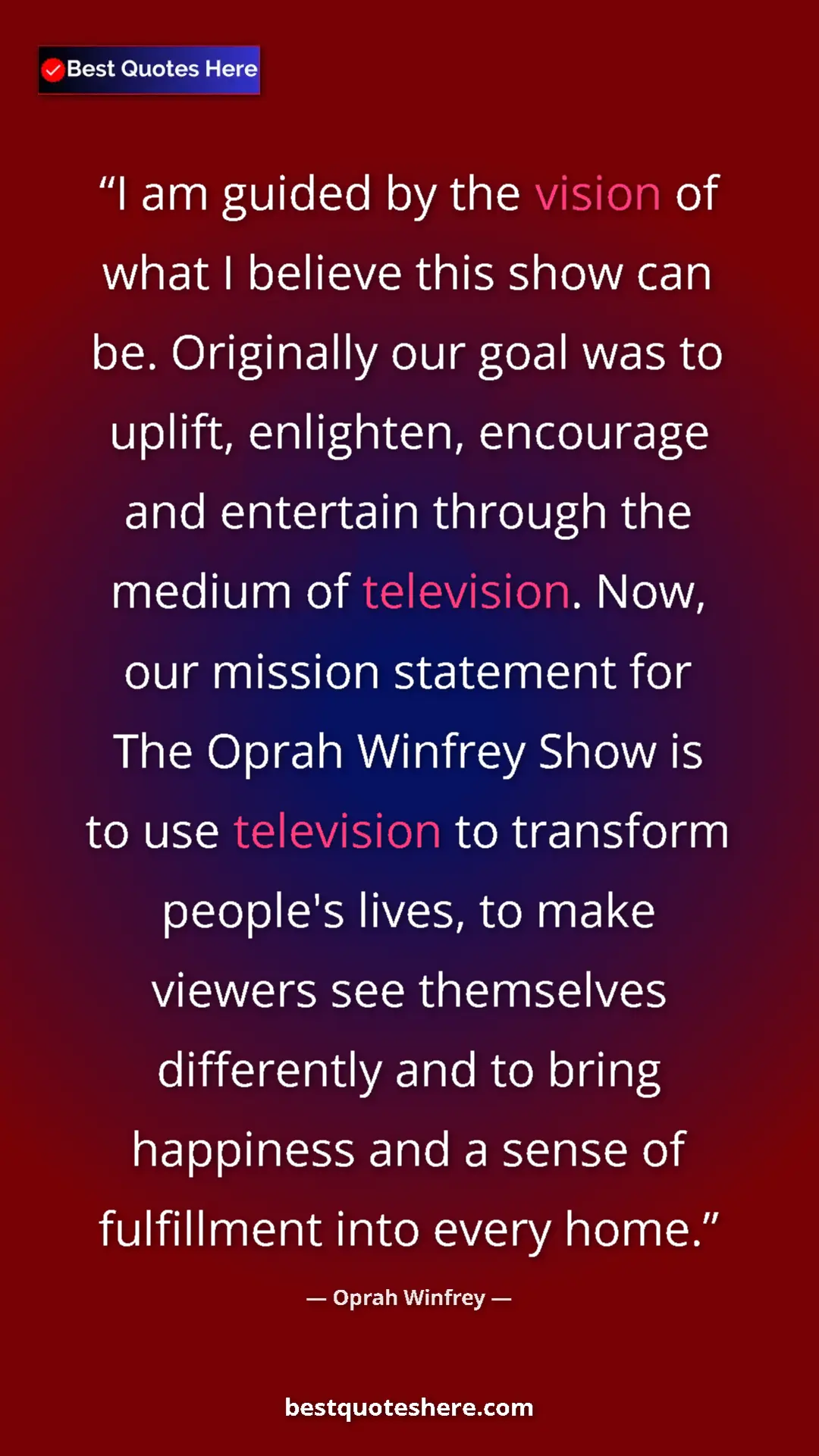 Pinterest quote poster by Oprah Winfrey: "I am guided by the vision of what I believe this show can..."