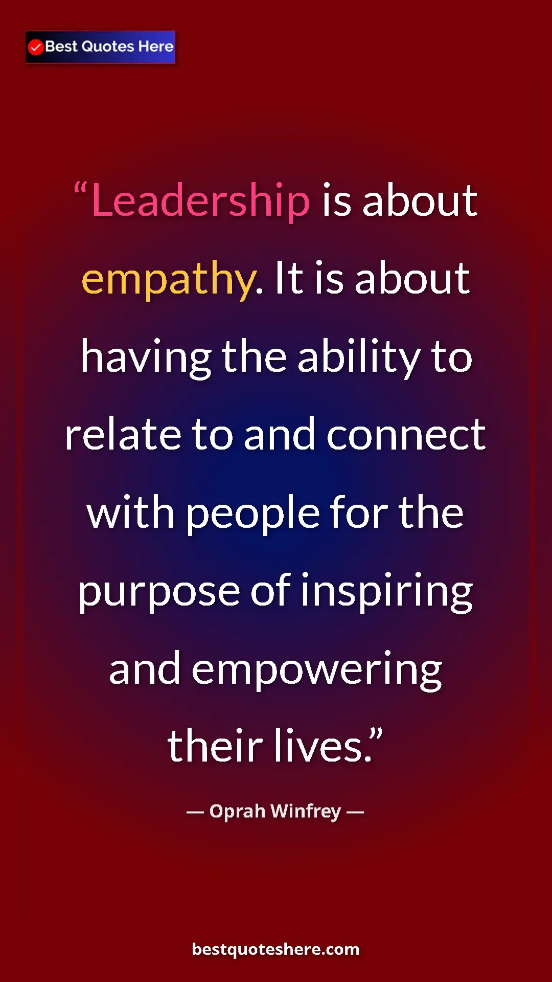 Pinterest quote poster by Oprah Winfrey: "Leadership is about empathy. It is about having the ability..."