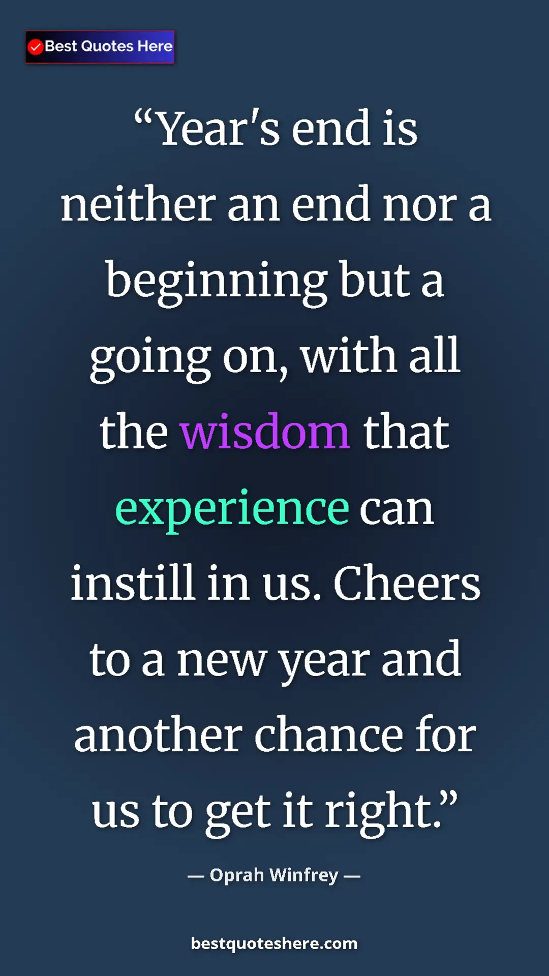 Pinterest quote poster by Oprah Winfrey: "Year's end is neither an end nor a beginning but a going..."
