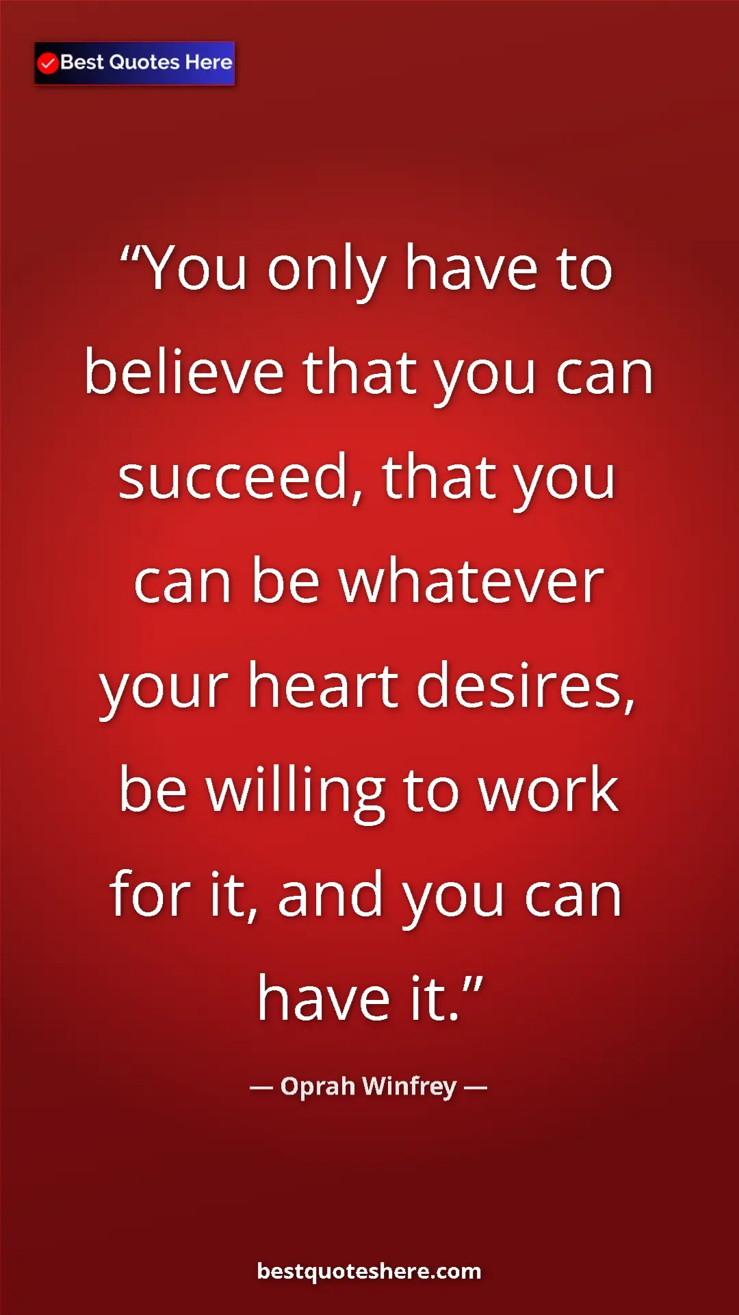Pinterest quote poster by Oprah Winfrey: "You only have to believe that you can succeed, that you can..."