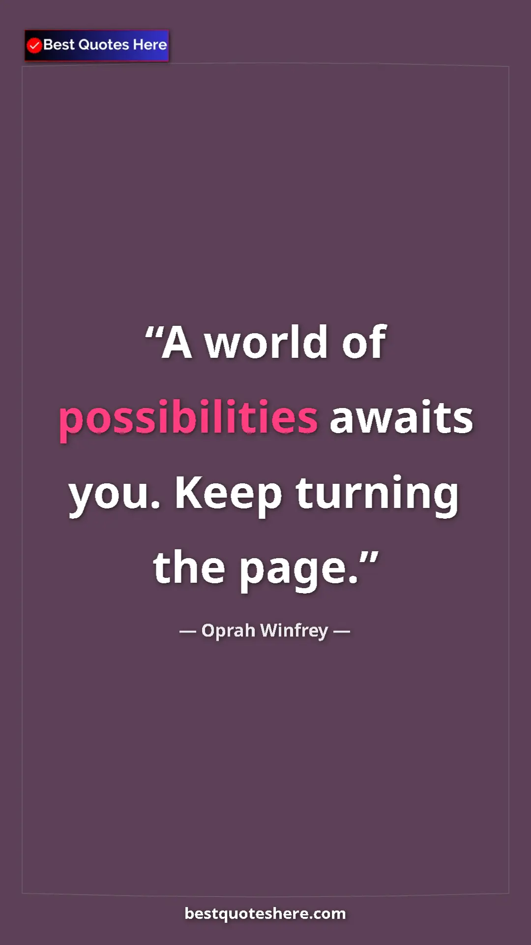 Pinterest quote poster by Oprah Winfrey: "A world of possibilities awaits you. Keep turning the page."