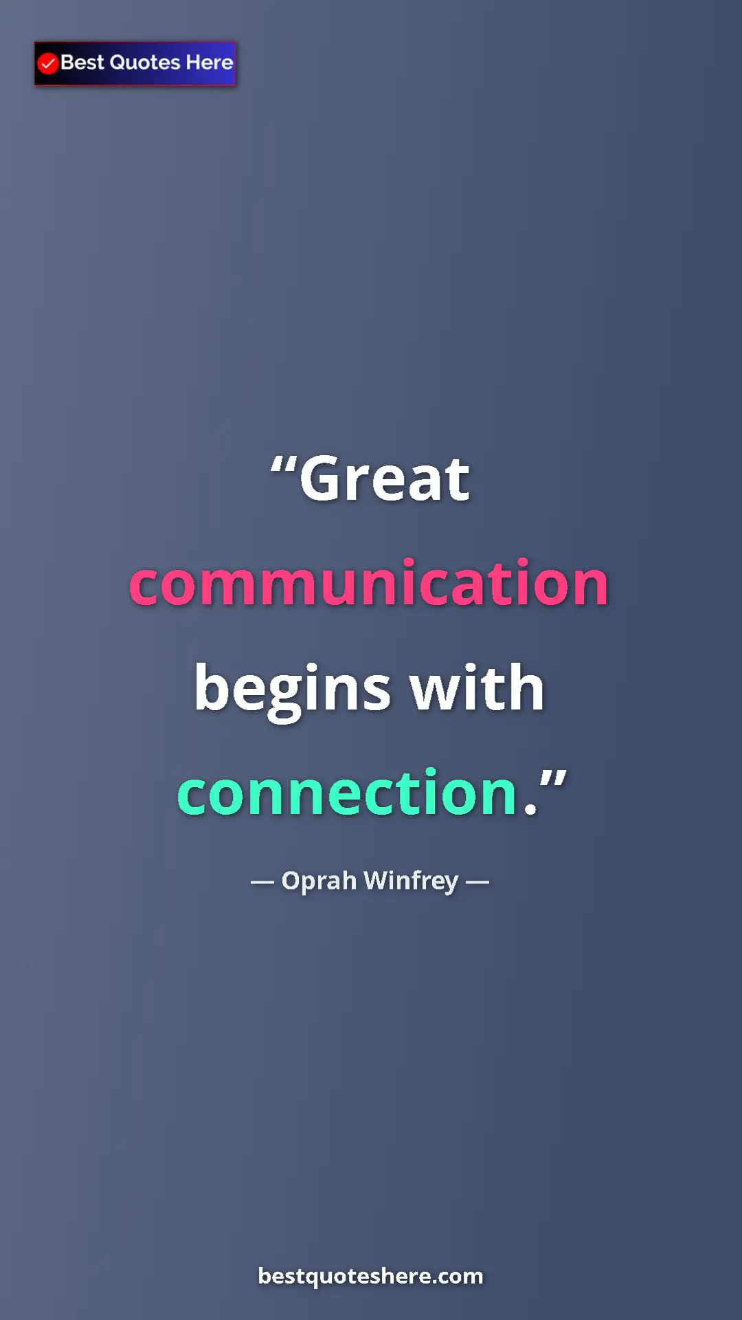 Pinterest quote poster by Oprah Winfrey: "Great communication begins with connection."