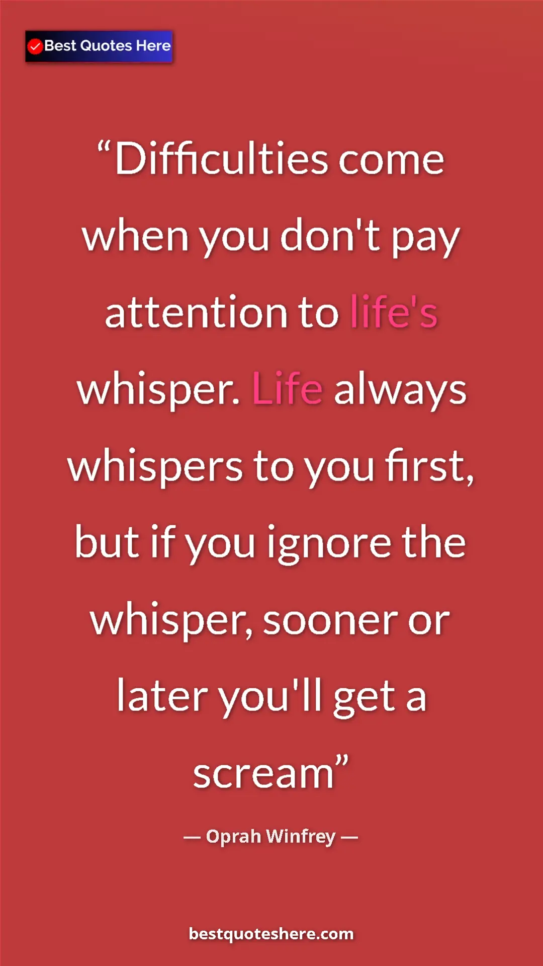Pinterest quote poster by Oprah Winfrey: "Difficulties come when you don't pay attention to life's..."