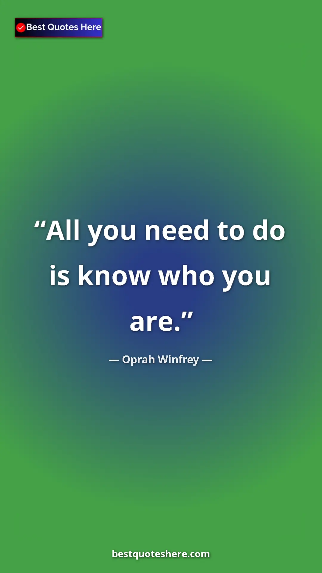 Pinterest quote poster by Oprah Winfrey: "All you need to do is know who you are."