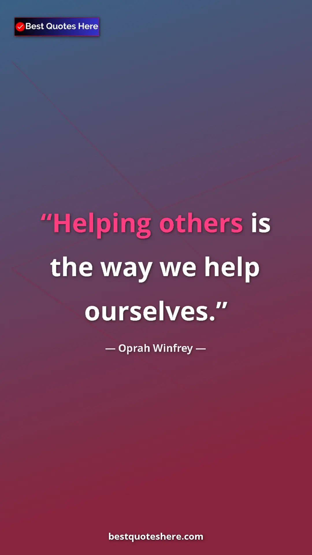 Pinterest quote poster by Oprah Winfrey: "Helping others is the way we help ourselves."