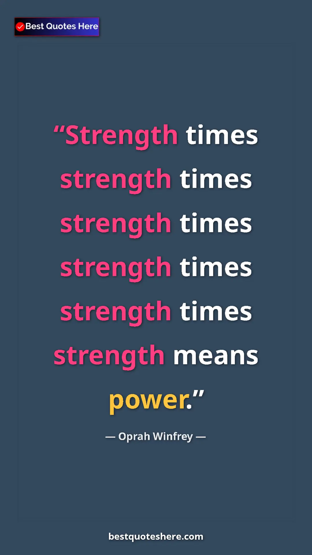 Pinterest quote poster by Oprah Winfrey: "Strength times strength times strength times strength times..."