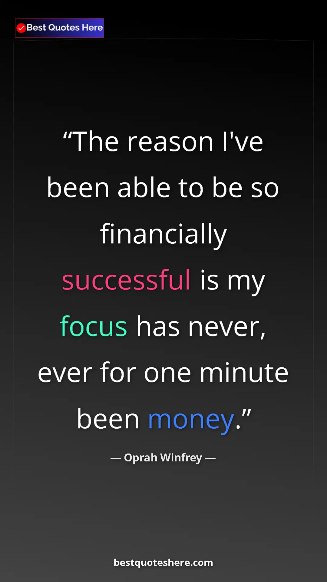 Oprah Winfrey Quote Card: "The reason I've been able to be so financially successful..." Pinterest quote poster by Oprah Winfrey: "The reason I've been able to be so financially successful..."