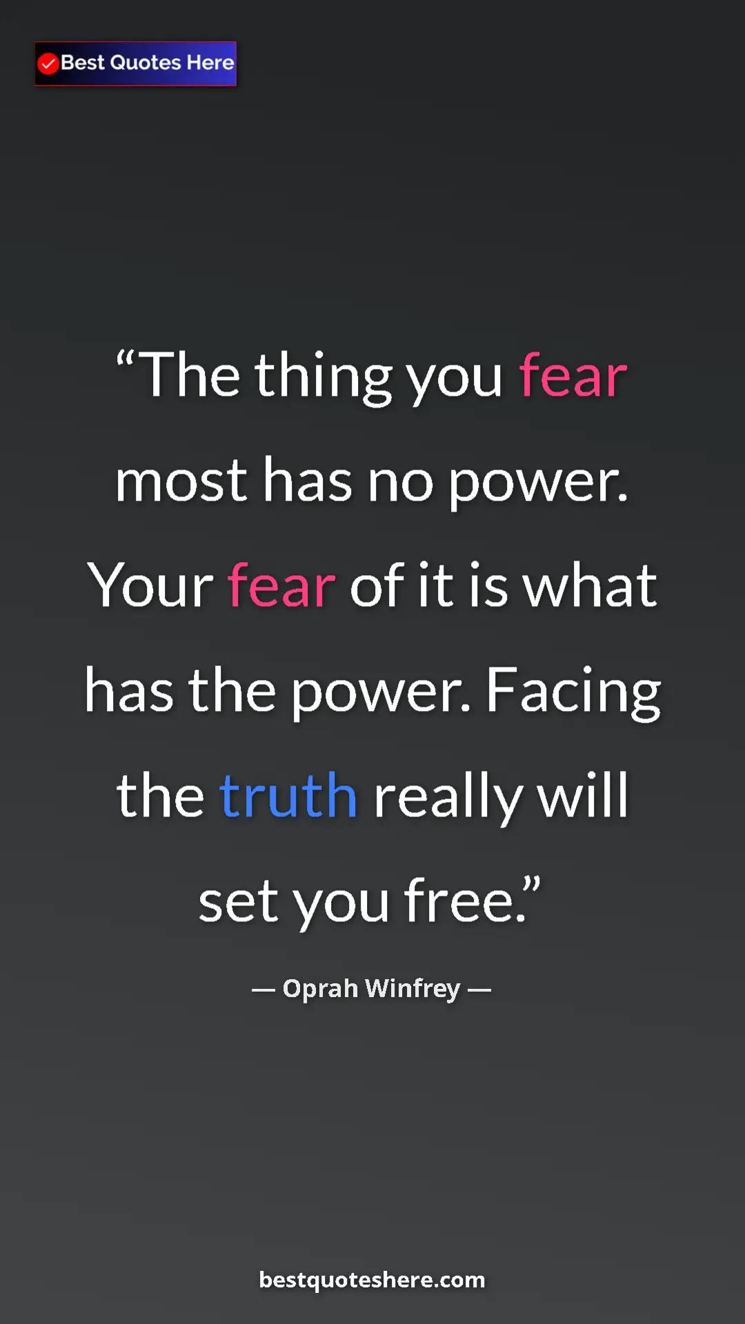 Pinterest quote poster by Oprah Winfrey: "The thing you fear most has no power. Your fear of it is..."