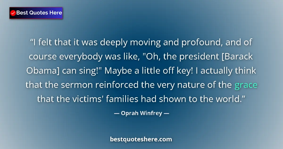 Quote by Oprah Winfrey: I felt that it was deeply moving and profound, and of course everybody was like, 