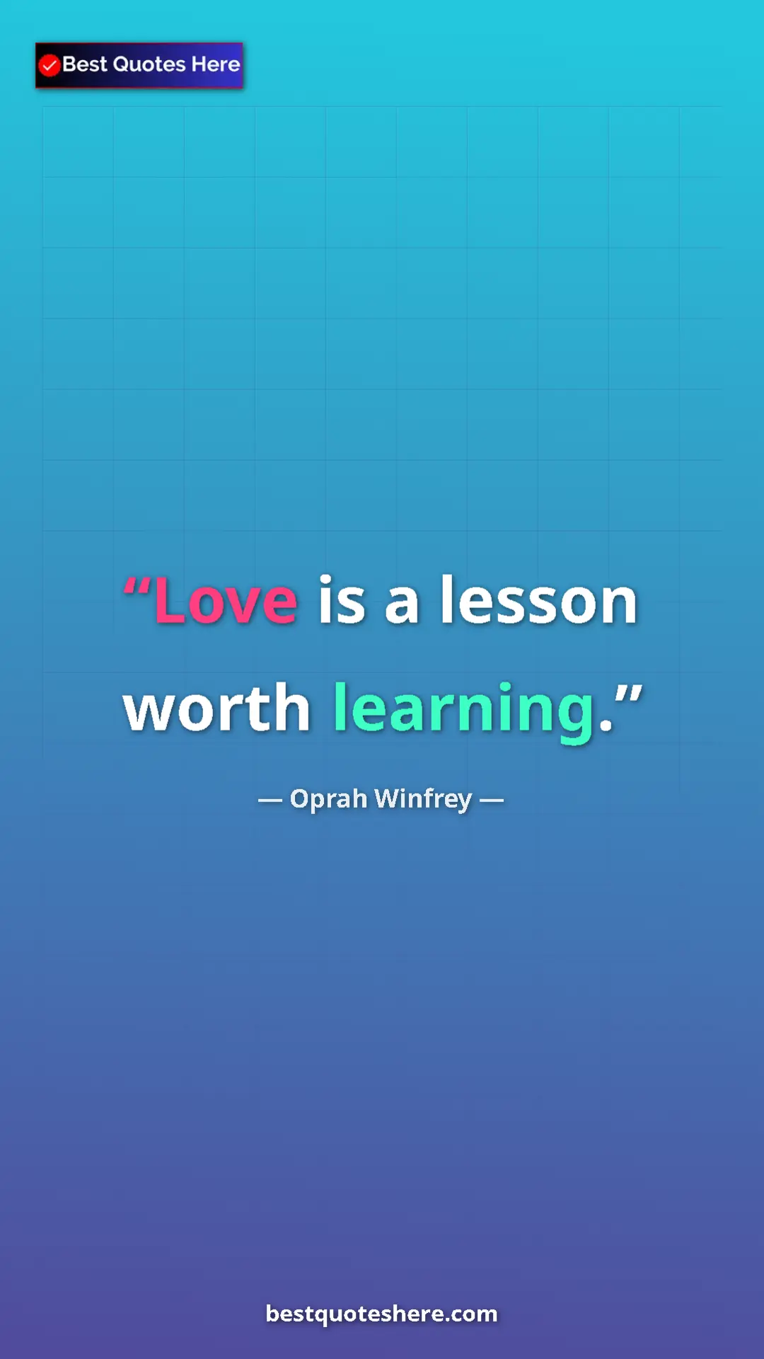 Pinterest quote poster by Oprah Winfrey: "Love is a lesson worth learning."