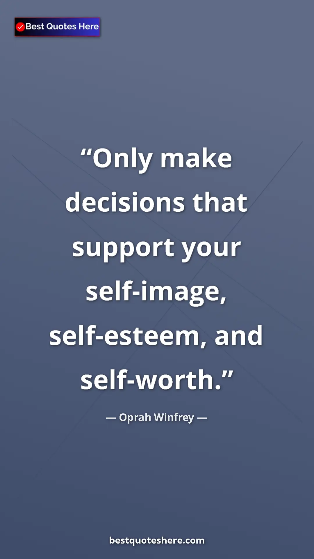 Pinterest quote poster by Oprah Winfrey: "Only make decisions that support your self-image,..."