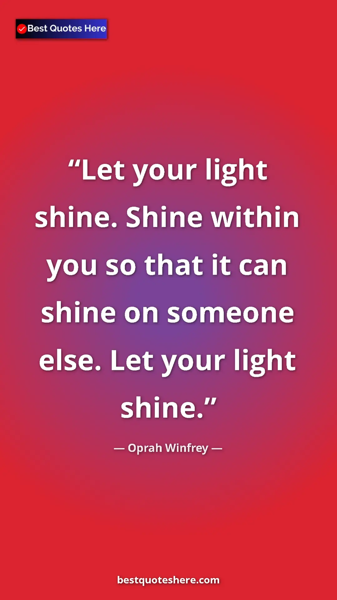 Pinterest quote poster by Oprah Winfrey: "Let your light shine. Shine within you so that it can shine..."