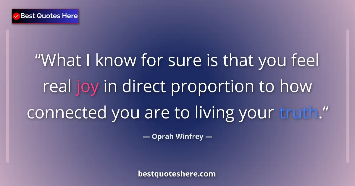 Oprah Winfrey quote: "What I know for sure is that you feel real joy in direct..."