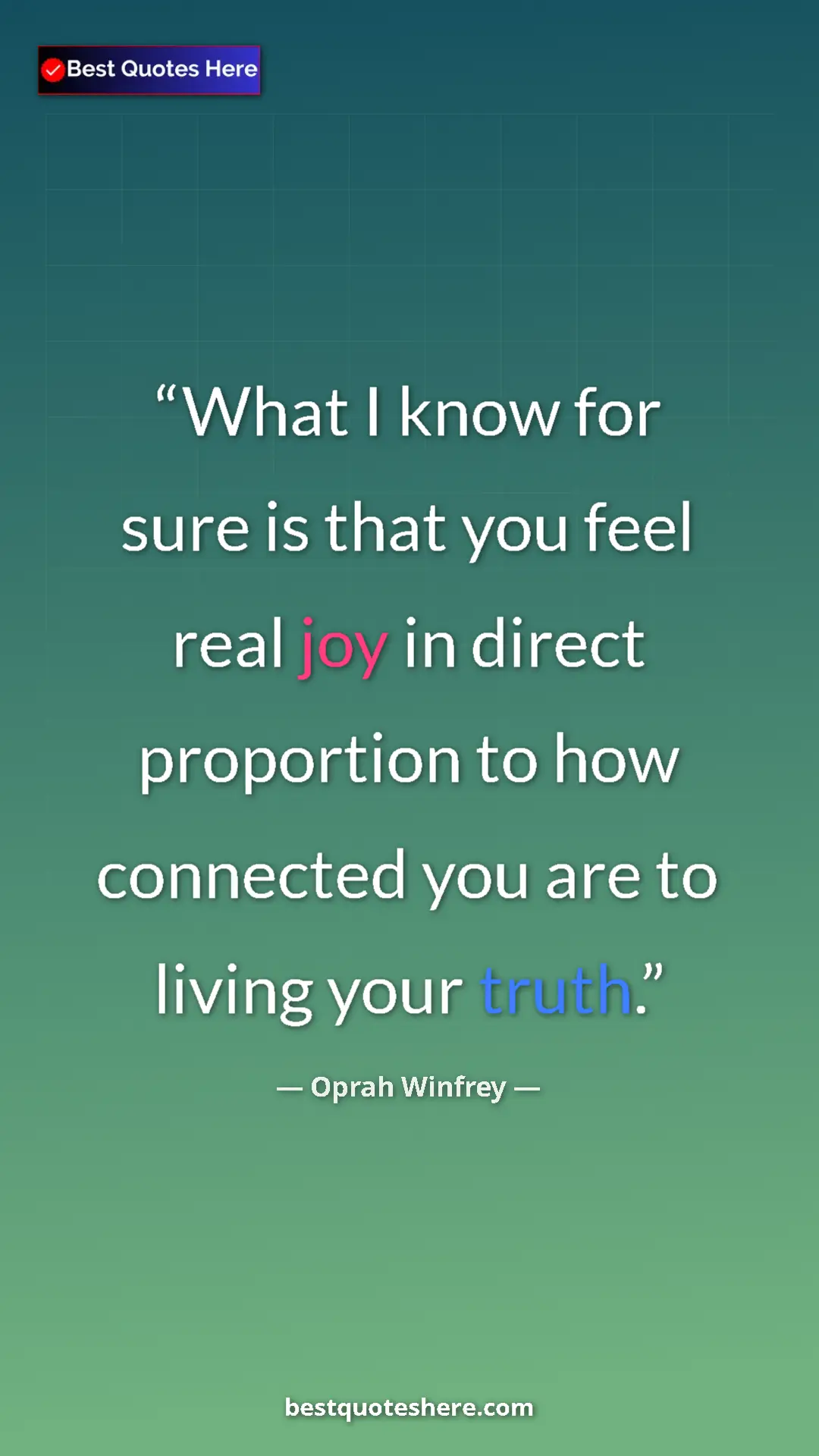 Pinterest quote poster by Oprah Winfrey: "What I know for sure is that you feel real joy in direct..."