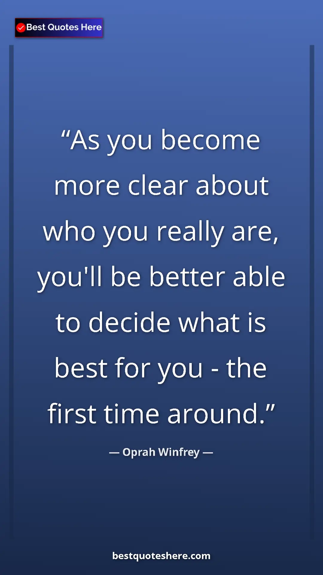 Pinterest quote poster by Oprah Winfrey: "As you become more clear about who you really are, you'll..."