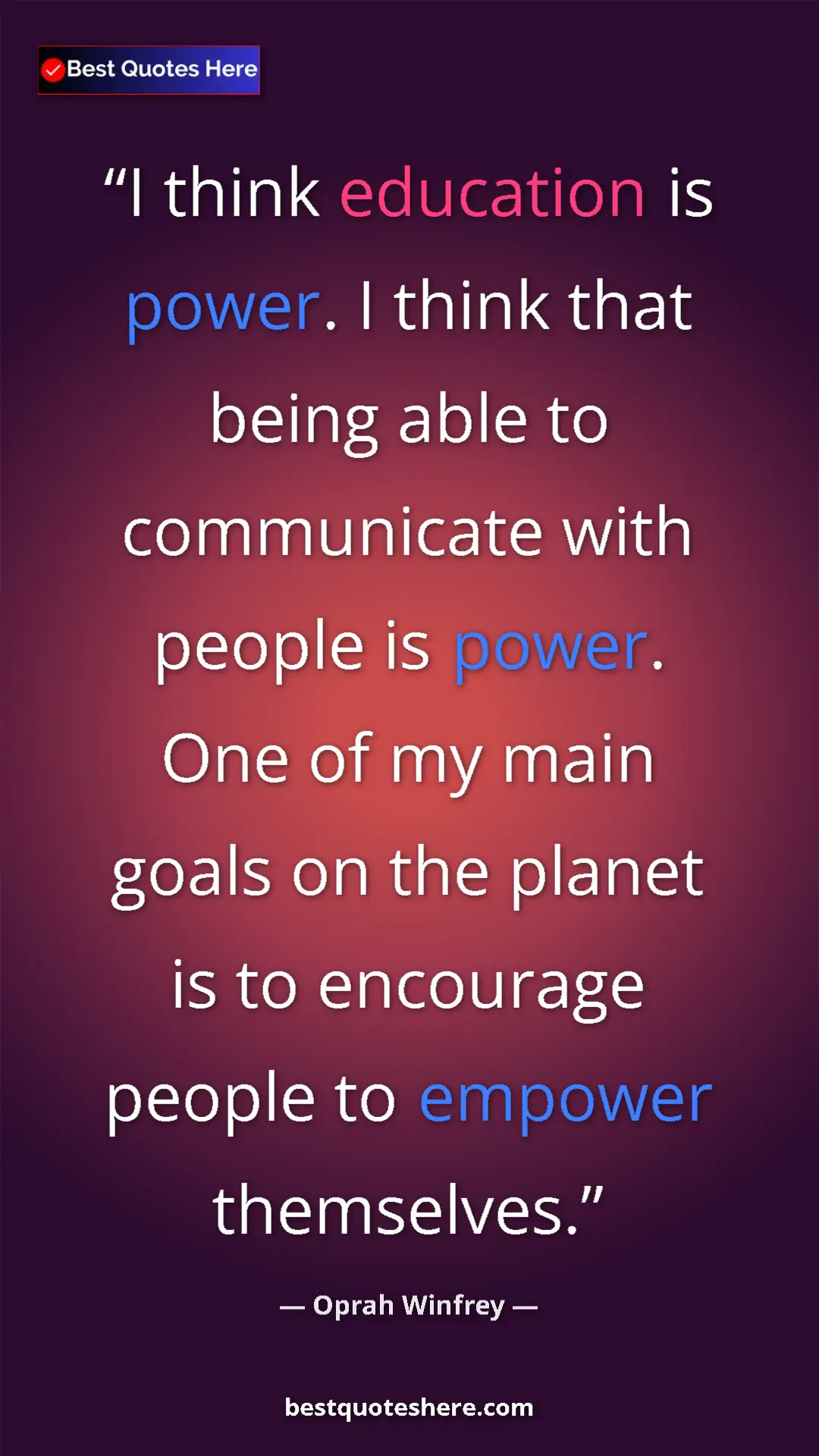 Pinterest quote poster by Oprah Winfrey: "I think education is power. I think that being able to..."
