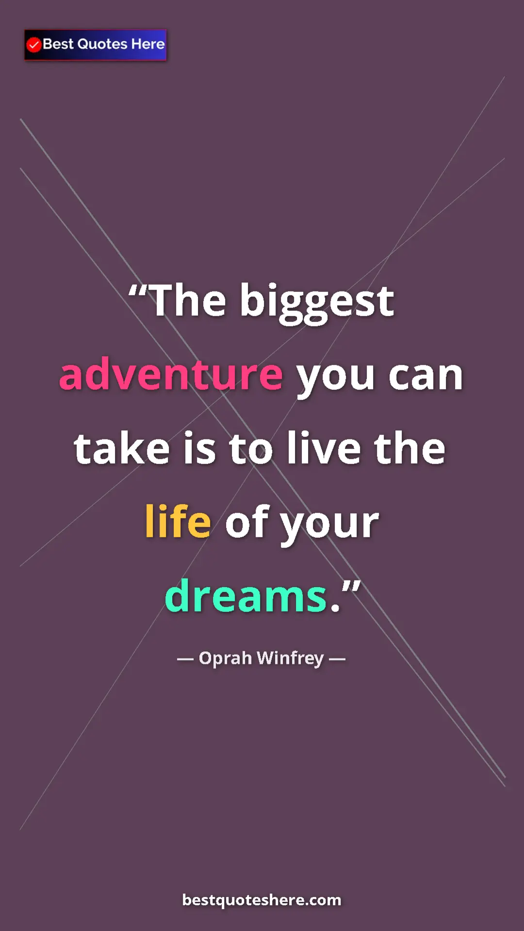 Pinterest quote poster by Oprah Winfrey: "The biggest adventure you can take is to live the life of..."