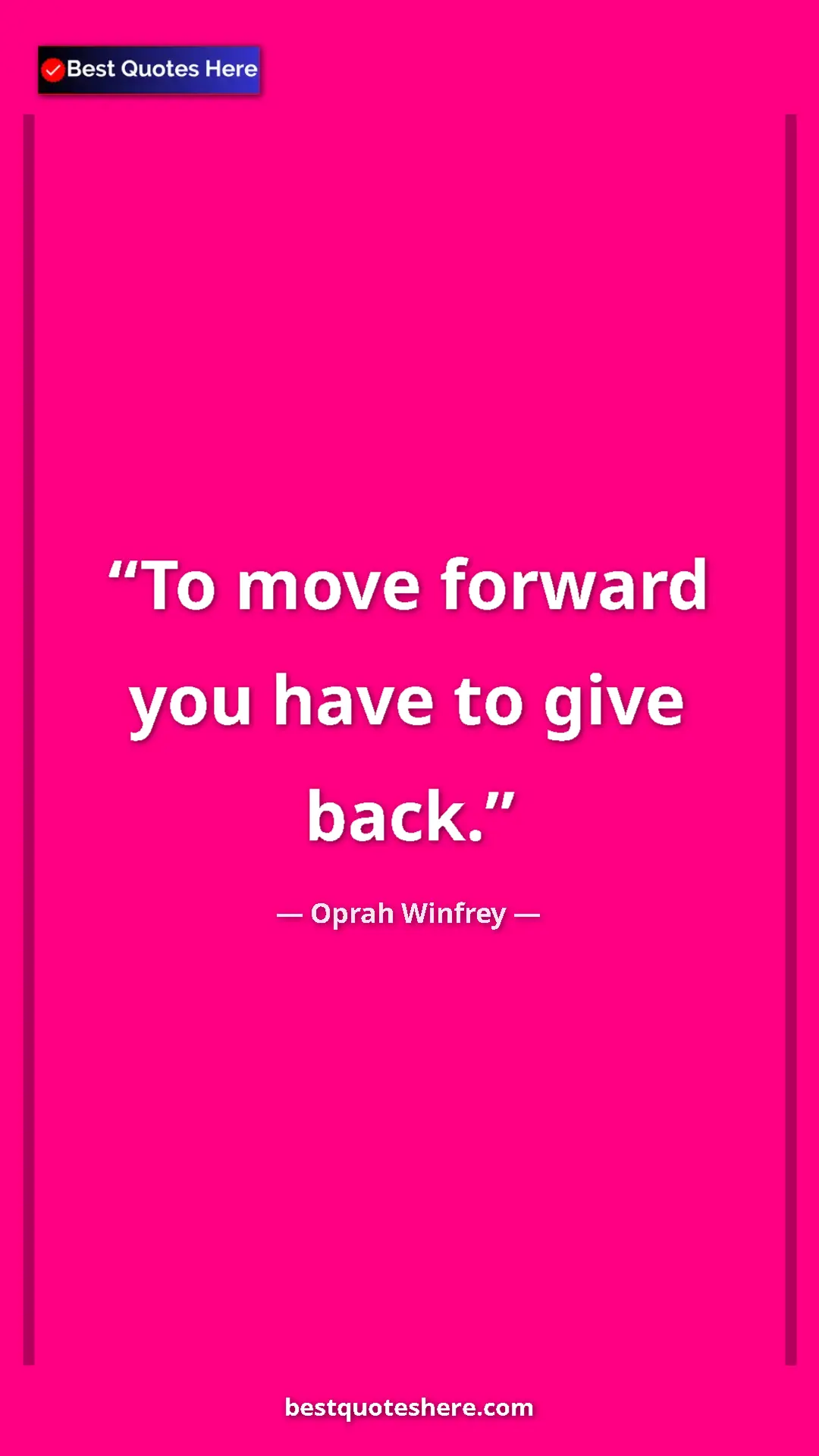 Pinterest quote poster by Oprah Winfrey: "To move forward you have to give back."