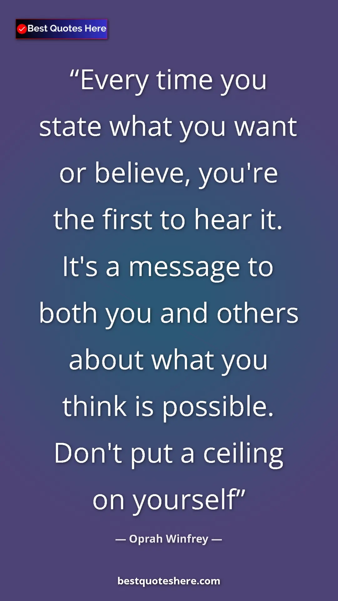 Pinterest quote poster by Oprah Winfrey: "Every time you state what you want or believe, you're the..."