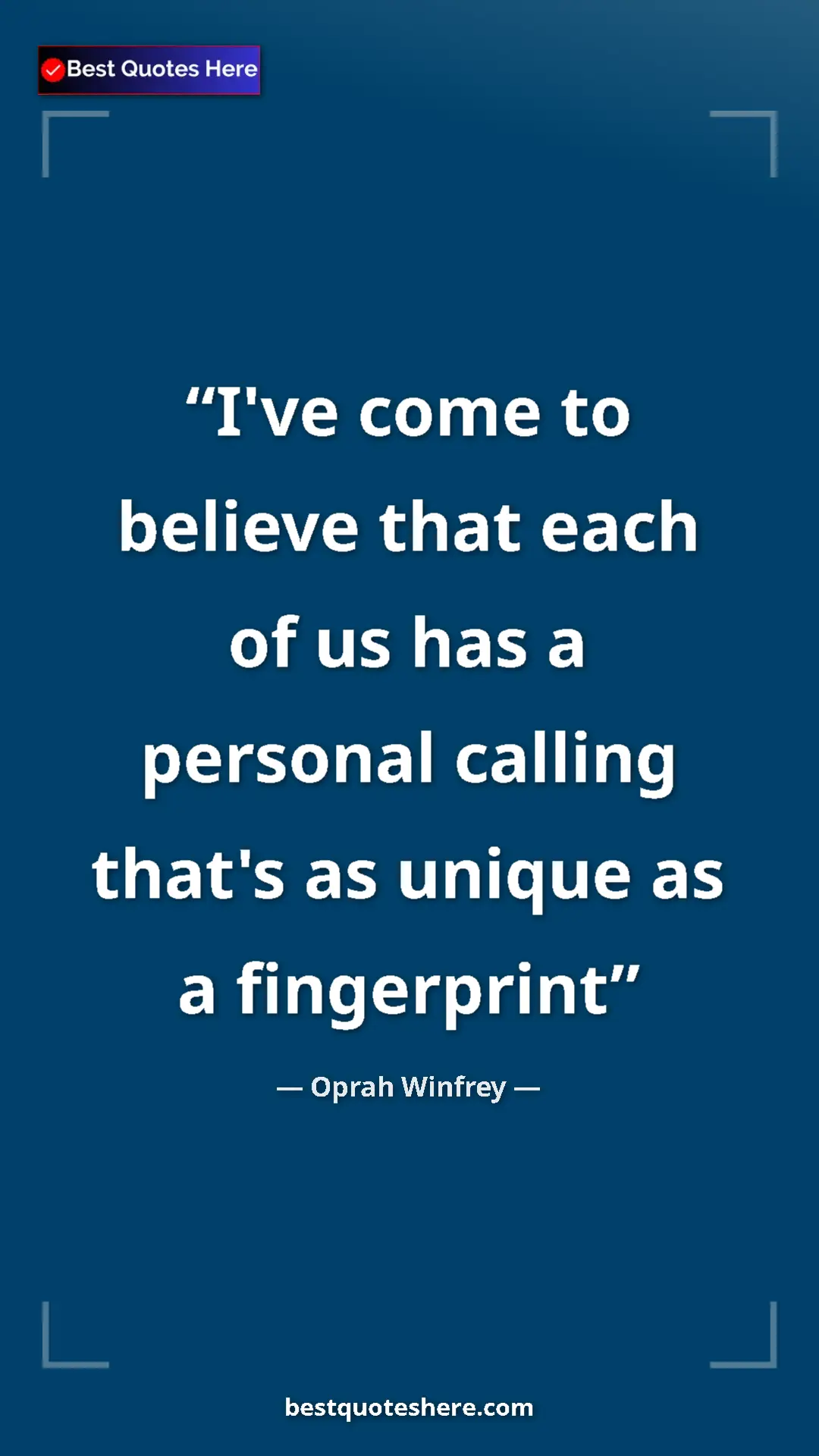 Pinterest quote poster by Oprah Winfrey: "I've come to believe that each of us has a personal calling..."
